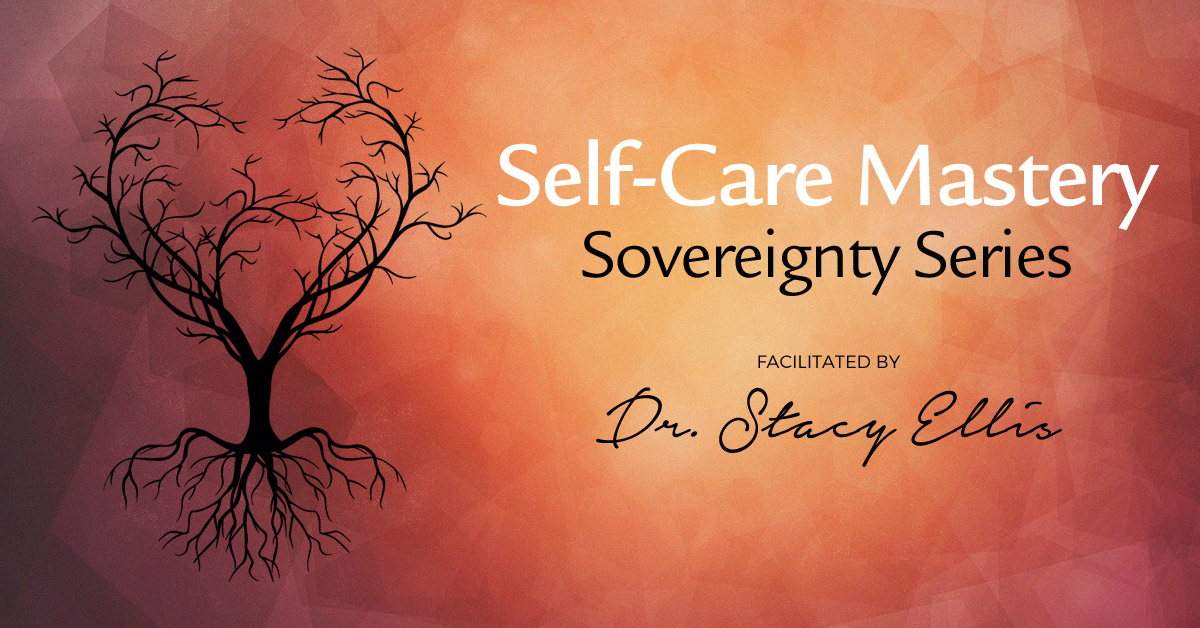 Self-Care Mastery - Sovereignty Series